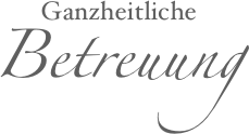 Ganzheitliche
Betreuung